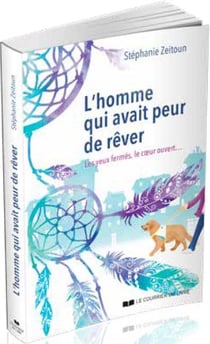 L' homme qui avait peur de rêver - les yeux fermés, le coeur ouvert...