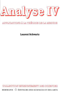 Analyse, Volume 4 : Applications à la théorie de la mesure