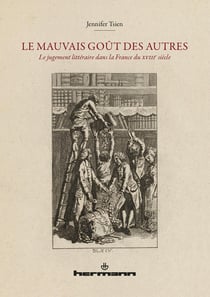 Le mauvais goût des autres - le jugement littéraire dans la France du XVIIIe siècle