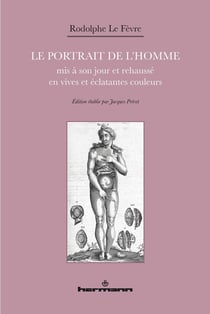 Le Portrait de l'homme : mis à son jour et rehaussé en vives et éclatantes couleurs