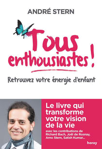 Tous enthousiastes ! retrouvez votre énergie d'enfant