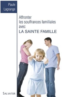 Famille de Dieu, famille des hommes : La Sainte Famille lumière et grâce pour les familles