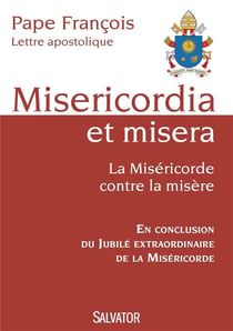 Misericordia et misera - la miséricorde contre la misère