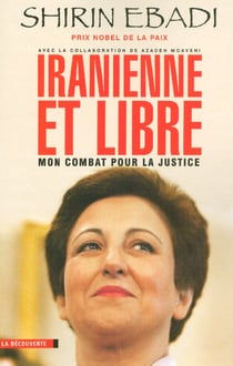 Iranienne et libre - mon combat pour la justice