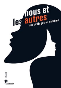 Nous et les autres - des préjugés au racisme