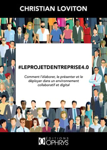 #leprojetdentreprise 4.0 - comment l'élaborer, le présenter et le déployer dans un environnement collaboratif et digital
