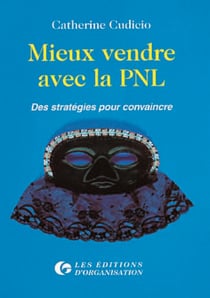 Mieux vendre avec la PNL : Des stratégies pour convaincre