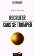 Recruter sans se tromper - conseils et techniques d'un chasseur de tetes. collection institut manpow
