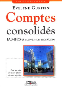 Comptes consolidés - IAS-IFRS et conversion monétaire - pour une mise en oeuvre efficace de votre reporting