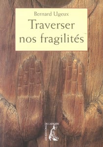 Traverser nos fragilités