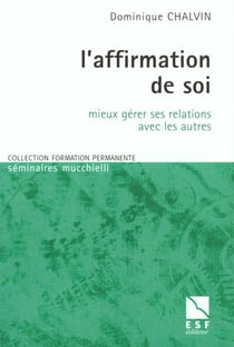L'affirmation de soi, mieux gerer ses relations avec les autres