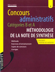 Methodologie de la note de synthese de culture generale, concours administratifs, cat.a et b
