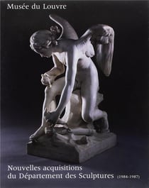 Nouvelles acquisitions du département des sculptures 1984-1987