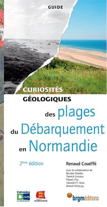 Plages du débarquement Normandie - curiosités géologiques (2e édition)