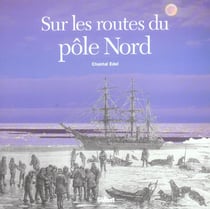 Sur les routes du pôle nord