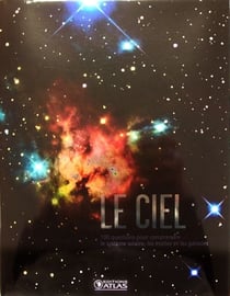 Le ciel - 100 questions pour comprendre le système solaire, les étoiles et les galaxies