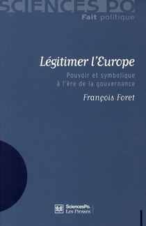Légitimer l'Europe - pouvoir et symbolique à l'ère de la gouvernance