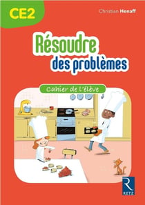Résoudre des problèmes - CE2 - cahier de l'élève (édition 2018)