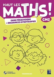 Haut les maths ! : CM2 - guide pédagogique (édition 2022)