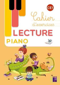 Lecture piano : lecture piano : CE1 : cahier