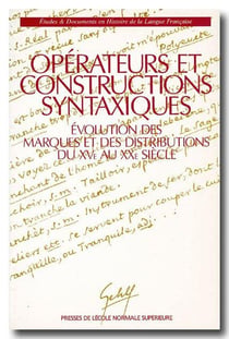 Opérateurs et constructions syntaxiques - évolution des marques et des distributeurs du XV au XX siècle