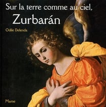 Sur la terre comme au ciel, Zurbarán