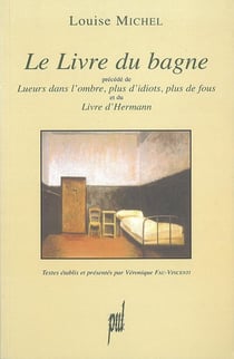 Le livre du bagne - lueurs dans l'ombre, plus d'idiots, plus de fous - le livre d'Hermann