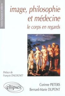 Image, philosophie et medecine - le corps en regards