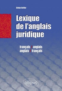 Lexique de l'anglais juridique - 'French-English / English-French Law Dictionary'