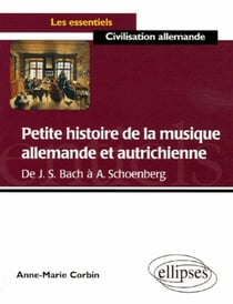 Petite histoire de la musique allemande et autrichienne (de J. S. Bach à A. Schoenberg)