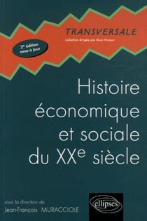 Histoire économique et sociale du xx siècle - prépa hec 1e année (2e édition mise a jour)