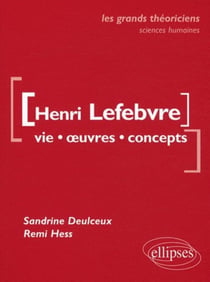 Lefebvre Henri  - Vie, oeuvres, concepts