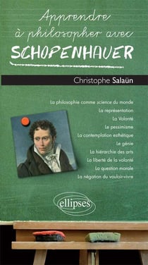 Apprendre à philosopher avec : Schopenhauer