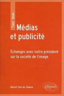 Médias et publicité - échanges avec notre président sur la société de l'image