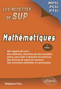 Les recettes de sup : mathématiques MPSI, PCSI, PTSI (2e édition)