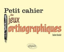 Cahier de jeux orthographiques junior