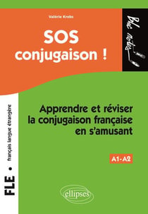 Sos conjugaison apprendre et reviser la conjugaison francaise en s'amusant niveau 1 fle