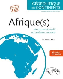 Afrique(s) - du continent oublie au continent convoité