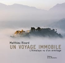 Un voyage immobile - l'Himalaya vu d'un ermitage
