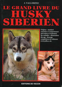 Le grand livre du husky siberien
