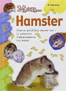 Mon hamster - tout ce qu'il faut savoir