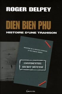 Dien bien phu - histoire d'une trahison