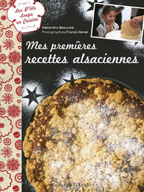 P'tits loups en cuisine : mes premières recettes alsaciennes