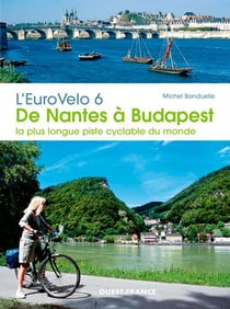 Eurovelo 6 De Nantes A Budapest