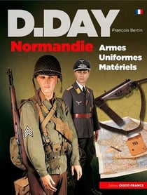 D.DAY Normandie - armes, uniformes, matériels