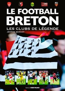 Le football breton - les clubs de légende