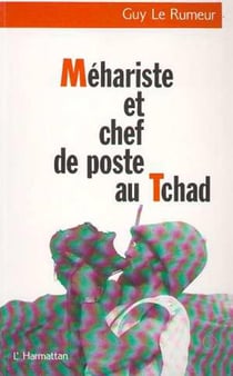 Méhariste et chef de poste au Tchad