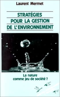 Stratégies pour la gestion de l'environnement - la nature comme jeu de société ?