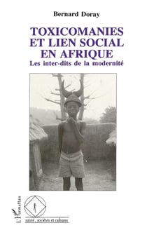 Toxicomanies et lien social en Afrique : les interdits de la modernité