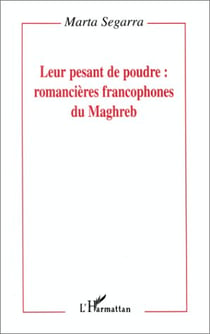 Leur pesant de poudre : romancières francophones du Maghreb